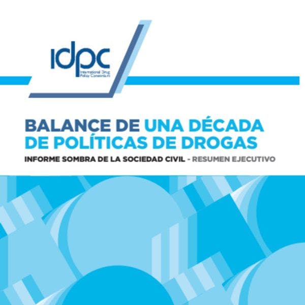 Balance de una década de políticas de drogas - Informe sombra de la sociedad civil