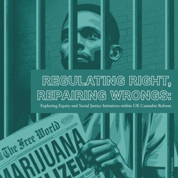 Regulating right, repairing wrongs: Exploring equity and social justice initiatives within UK cannabis reform