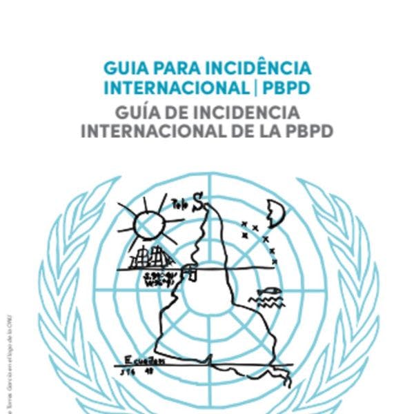 Guía de incidencia internacional de la Plataforma Brasileña de Política de Drogas (PBPD)