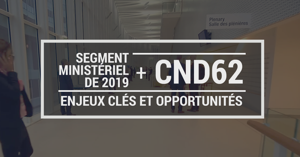 CND 62 et Segment Ministériel de 2019: Enjeux clés et opportunités
