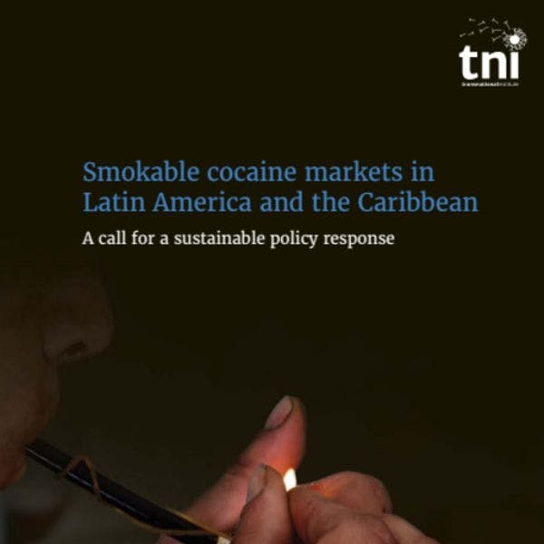 Mercados de cocaína fumable en América Latina y el Caribe: Llamamiento a favor de una repuesta sostenible en materia de política