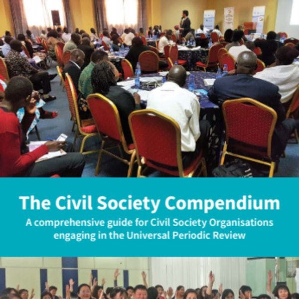 Compendio para la sociedad civil: Una guía detallada para organizaciones de la sociedad civil involucradas en el examen periódico universal