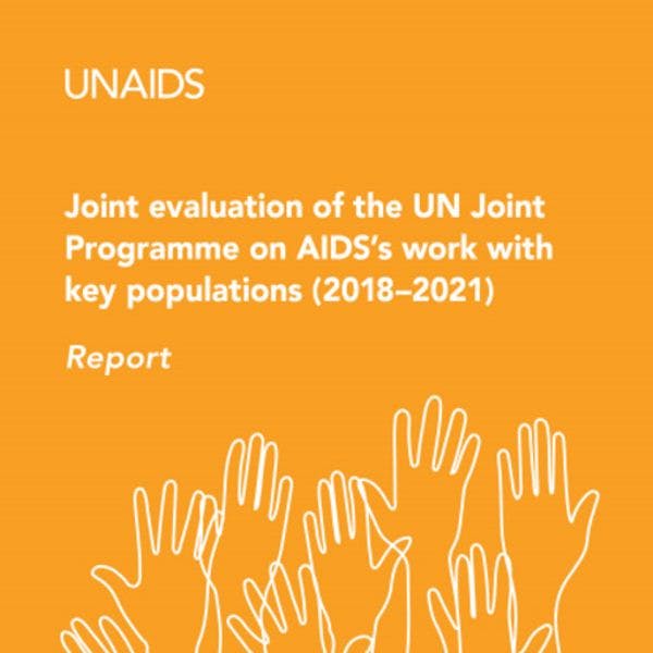 Joint evaluation of the UN Joint Programme on AIDS's work with key populations (2018-2021)
