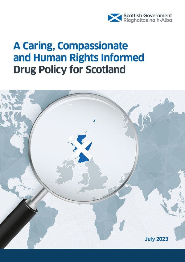 A caring, compassionate and human rights informed drug policy for Scotland