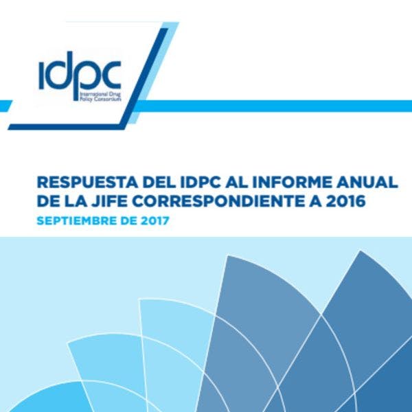 Respuesta del IDPC al Informe anual de la JIFE correspondiente a 2016