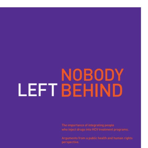 Nobody left behind - The importance of integrating people who inject drugs into HCV treatment programs