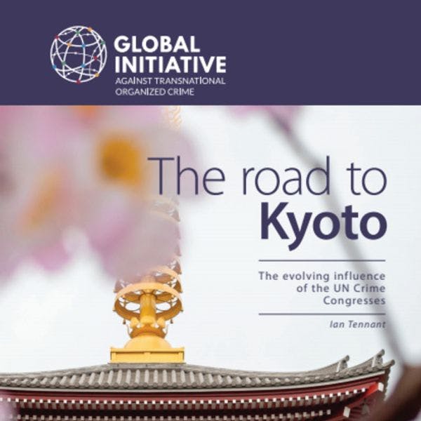 La route vers Kyoto – L’influence changeante des Congrès  des Nations Unies sur la criminalité