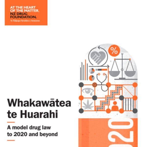 Whakawātea te Huarahi - A model drug law to 2020 and beyond