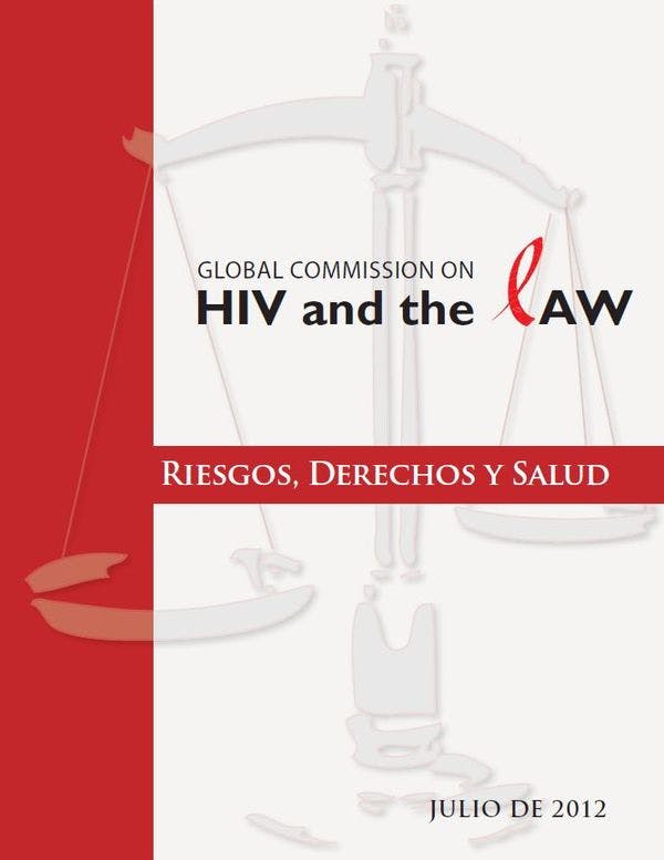 Informe de la Comisión Global sobre VIH y Derecho: Riesgos, derechos y salud