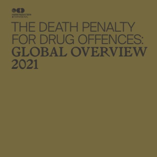 Pena de muerte para delitos relacionados con drogas: Perspectiva global 2021
