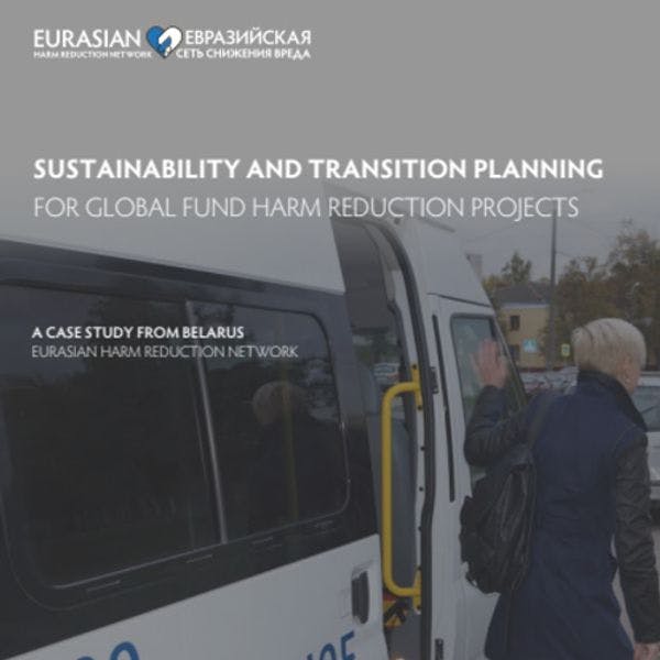 Sustainability and transition planning for Global Fund harm reduction projects - A сase study from Belarus