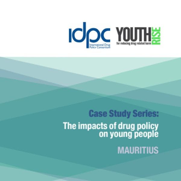 IDPC/Youth RISE case study series - The impacts of drug policy on young people: Mauritius