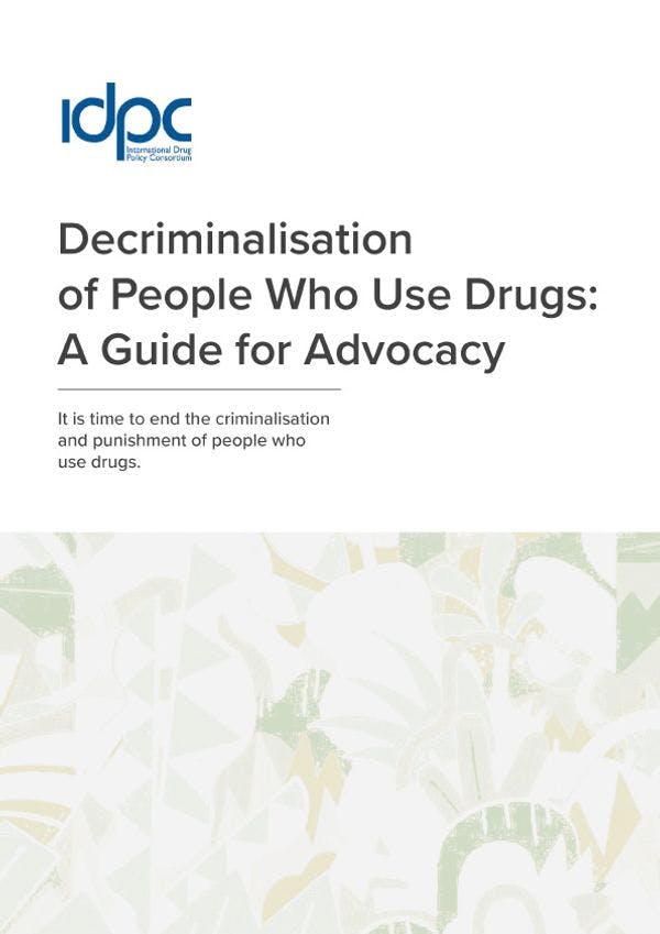 Decriminalisation of people who use drugs: A guide for advocacy