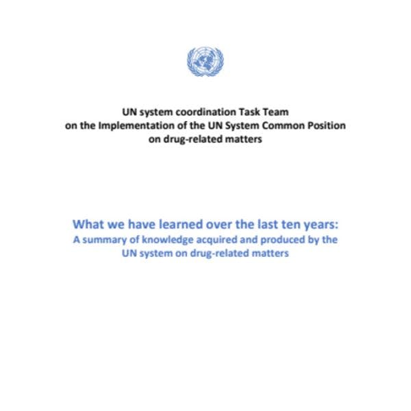 What we have learned over the last ten years: A summary of knowledge acquired and produced by the UN system on drug-related matters