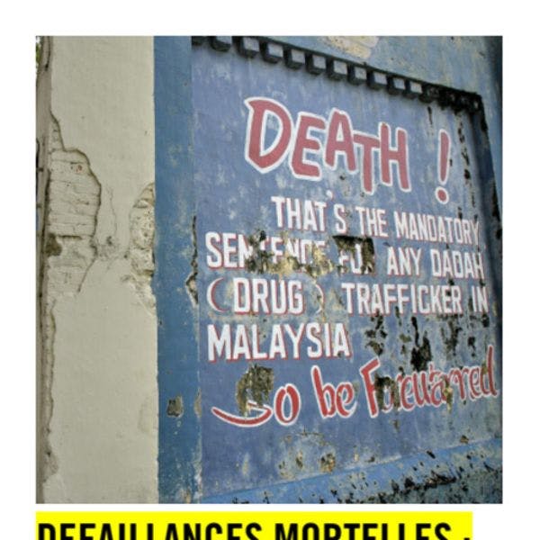 Défaillances mortelles: Pourquoi la Malaisie doit abolir la peine de mort