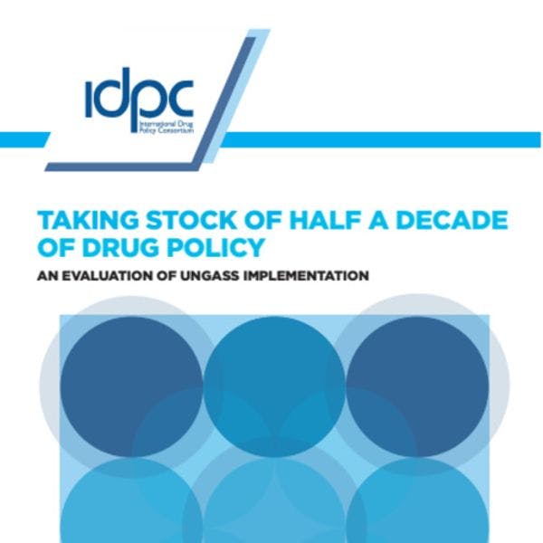 Faire le bilan d'une demi-décennie de politiques en matière de drogues - Une évaluation de la mise en œuvre de l'UNGASS