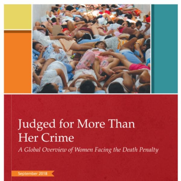 Judged for more than her crime: A global overview of women facing the death penalty