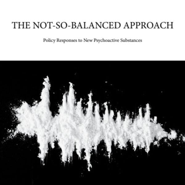 The not-so-balanced approach: Policy responses to new psychoactive substances