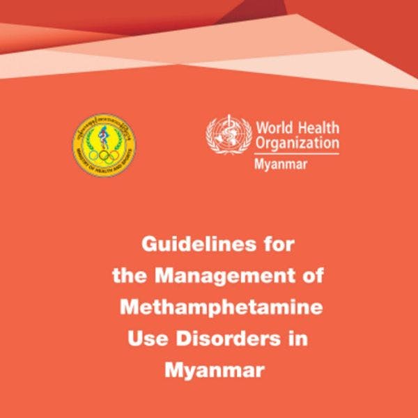 Directives pour la gestion du trouble lié à l’usage de méthamphétamine au Myanmar