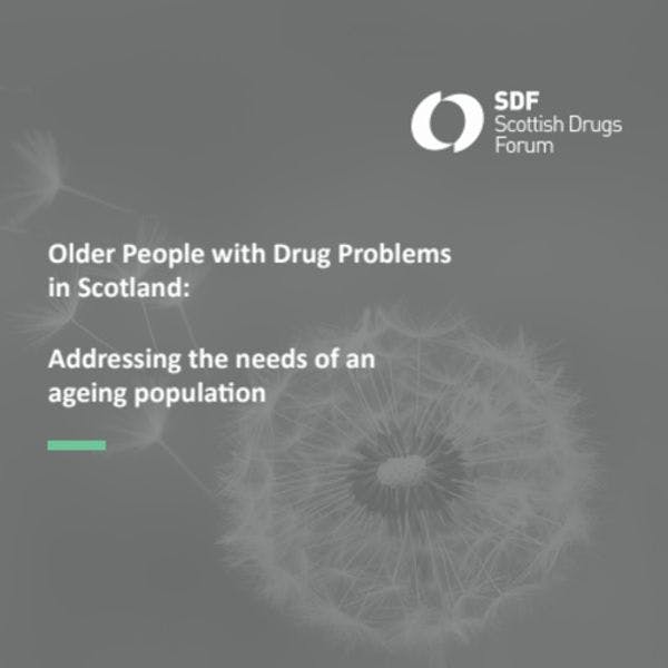 Older people with drug problems in Scotland: Addressing the needs of an ageing population