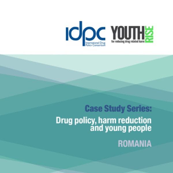 Estudio de casos por IDPC/Youth RISE – El impacto de las políticas de drogas sobre los jóvenes: Romania