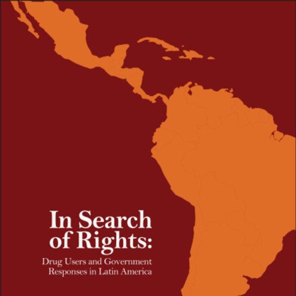 In Search of Rights: Drug Users and State Responses in Latin America