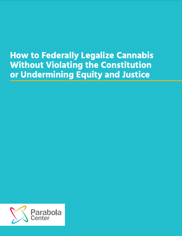 Estados Unidos: ¿Cómo legalizar el cannabis a nivel federal sin violar la Constitución ni socavar la equidad o la justicia?