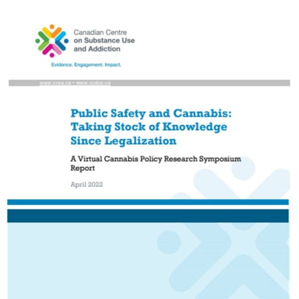 Sécurité publique et cannabis : Faire le point sur les connaissances depuis la légalisation - Rapport d'un symposium virtuel de recherche sur les politiques en matière de cannabis