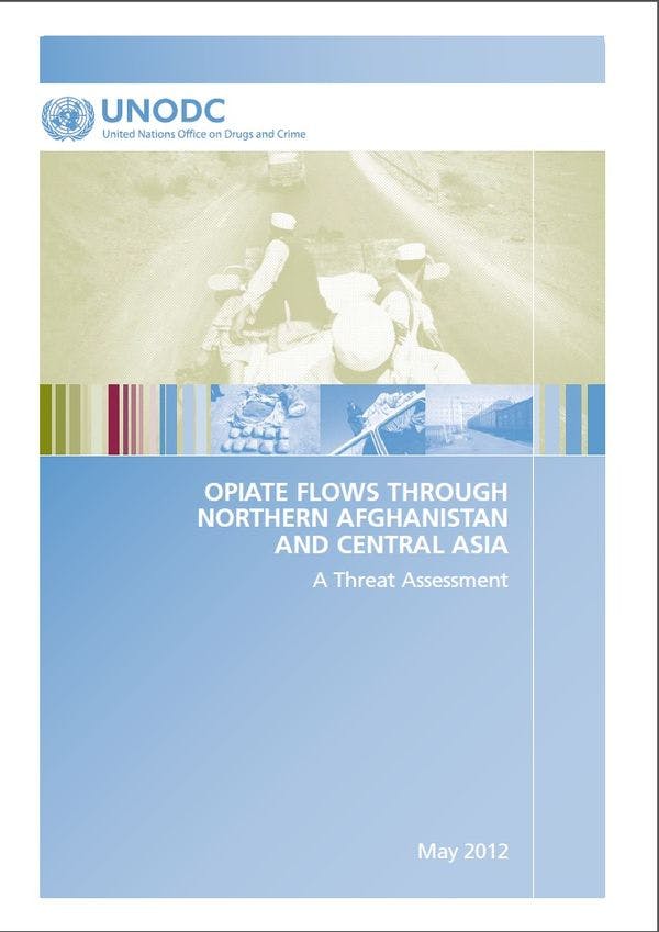 Flujos de opiáceos a través del norte de Afganistán  y Asia Central: evaluación de las amenazas 