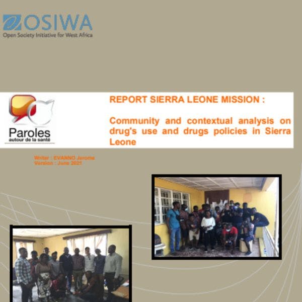 Sierra Leone mission report: Community and contextual analysis on drug's use and drugs policies in Sierra Leone