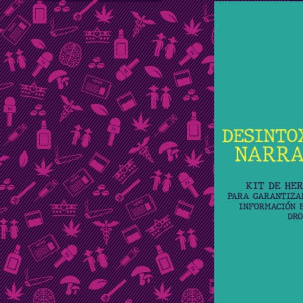 Desintoxicando narrativas: kit de herramientas en política de drogas