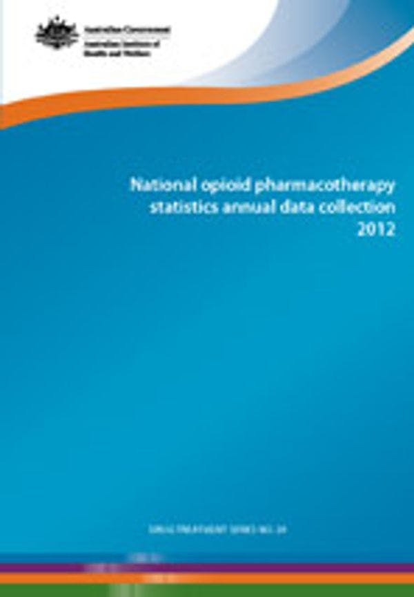 Australian national opioid pharmacotherapy statistics annual data collection 2012