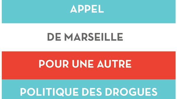 Pétition: Appel de Marseille pour une autre politique des drogues