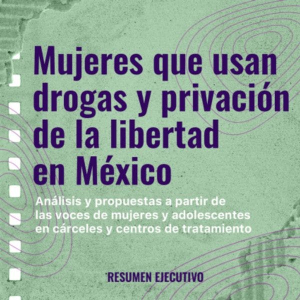 Mujeres que usan drogas y privación de la libertad en México