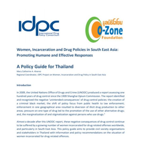 Women, incarceration and drug policies in South East Asia: Promoting humane and effective responses - A policy guide for Thailand