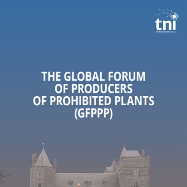 The global forum of producers of prohibited plants (GFPPP)