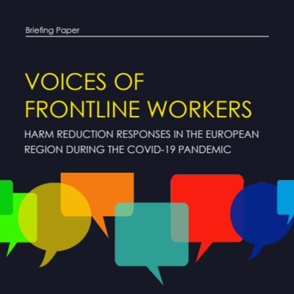 Voces de trabajadores en la primera línea: Respuestas para reducción de daños en la región europea durante la pandemia de COVID-19