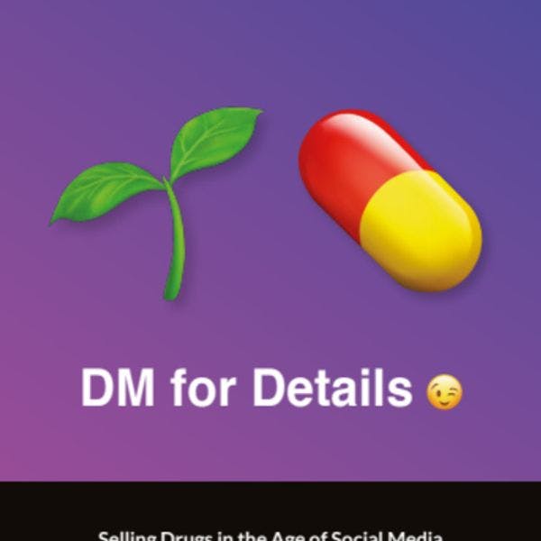 DM for Details: Selling drugs in the age of social media