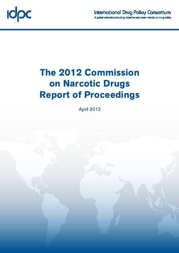 2012 Commission on Narcotic Drugs: Report of proceedings – IDPC report 
