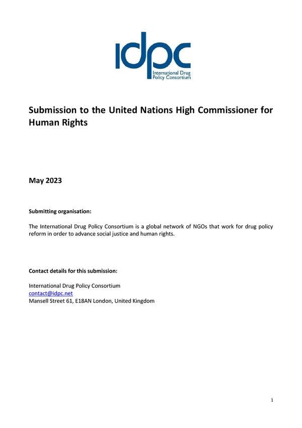 Dépasser la prohibition et adopter une approche des drogues fondée sur les droits humains : Soumission de l'IDPC au HCDH