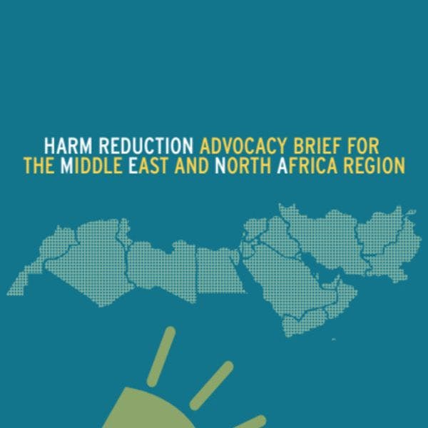 Harm reduction advocacy brief for the Middle East and North Africa region
