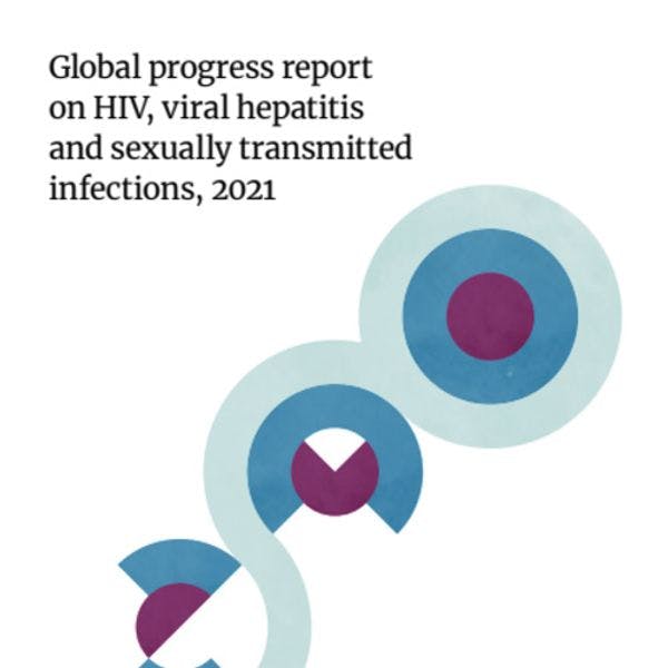 Global progress report on HIV, viral hepatitis and sexually transmitted infections, 2021