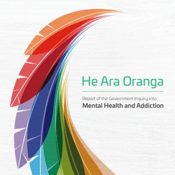 He Ara Oranga : Rapport de l'enquête du gouvernement de la Nouvelle Zélande sur la santé mentale et les addictions
