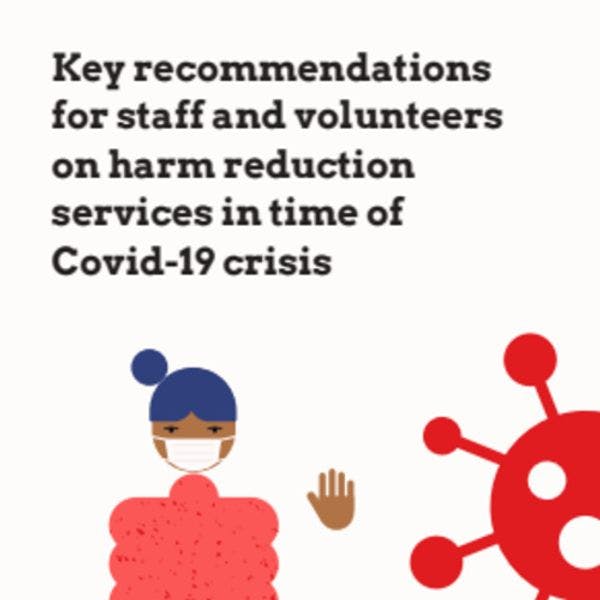 Key recommendations for staff and volunteers on harm reduction services in time of Covid-19 crisis