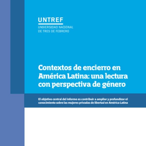 Contextos de encierro en América Latina: Una lectura con perspectiva de género