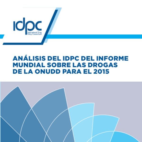 Análisis del IDPC del Informe mundial sobre las drogas de la ONUDD para el 2015