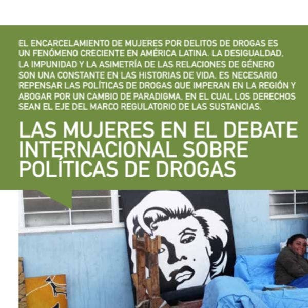 Las mujeres en el debate internacional sobre políticas de drogas