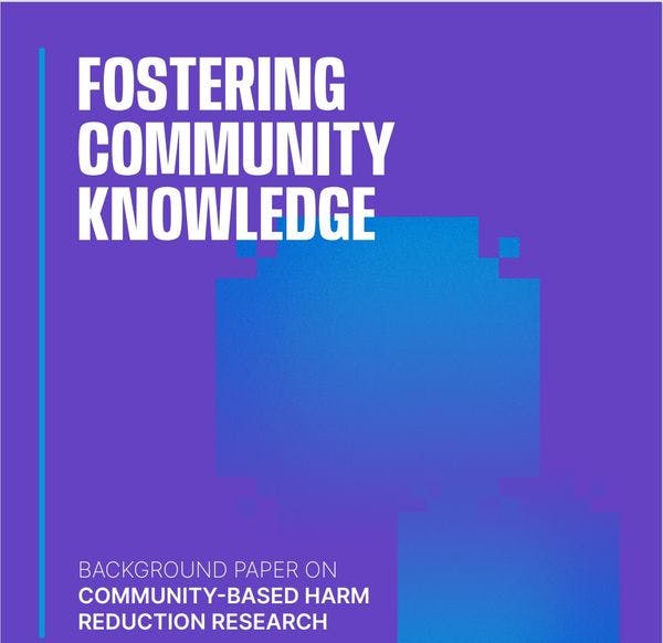 Fostering community knowledge - Background paper on community-based harm reduction research