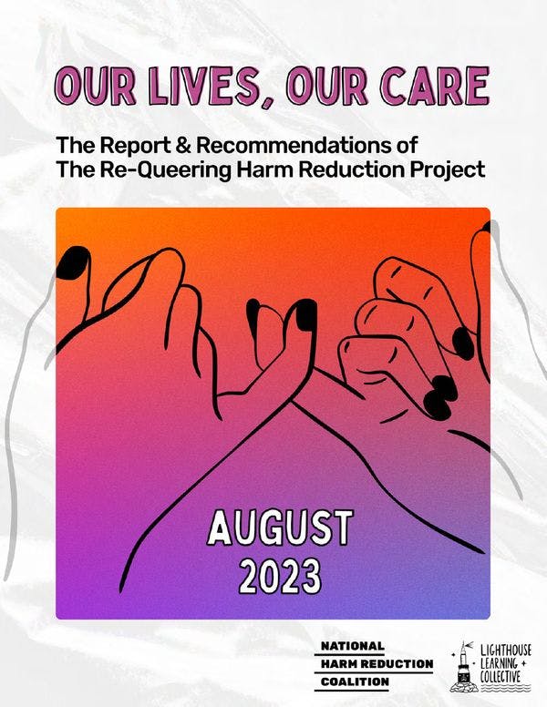 Nos vies, nos soins : rapport et recommandations du projet de « Re-Queering Harm Reduction »