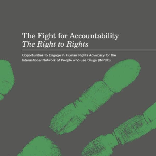 The fight for accountability: Opportunities to engage in human rights advocacy for INPUD